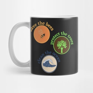 save the bees protect the trees clean the ocean Sticker Mug
